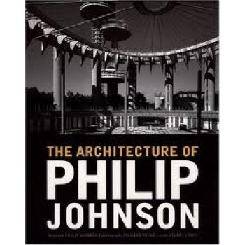 The Architecture of Philip Johnson by Philip Johnson, Richard Payne, Hilary Lewis, Stephen Fox 
